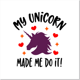 my unicorn made me do it Posters and Art